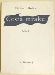 HOLAN; VLADIMÍR: CESTA MRAKU. - 1945. 1. vyd. Úprava KAREL SVOLINSKÝ. /60/