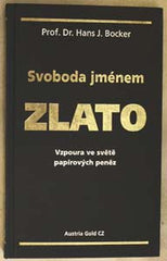 BOCKER; HANS J.: SVOBODA JMÉNEM ZLATO. - 2009.