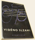 BURIAN; E. F.: VIDĚNO SLZAMI. - 1947. Aventinum. Obálka FRANTIŠEK TICHÝ. /60/