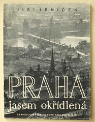 JENÍČEK; JIŘÍ: PRAHA JASEM OKŘÍDLENÁ. - 1948. 1. vyd.; předmluva Jaroslav Seifert; hlubotisk. /Pragensie/