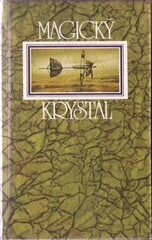 MAGICKÝ KRYSTAL. - 1982. Ilustrace JIŘÍ BĚHOUNEK.