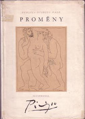 OVIDIUS NASO; PUBLIUS: PROMĚNY. - 1956. Edice Nesmrtelní sv. 31. Il.  PABLO PICASSO; úprava ZDENĚK SKLENÁŘ.