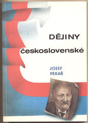 PEKAŘ; JOSEF. DĚJINY ČESKOSLOVENSKÉ. - 1991. /historie/