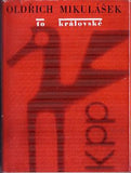 MIKULÁŠEK; OLDŘICH: TO KRÁLOVSKÉ. - 1966. Klub přátel poezie. /60/