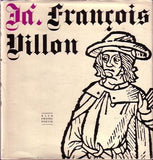 VILLON; FRANCOIS: JÁ. - 1964. Klub přátel poezie. /60/