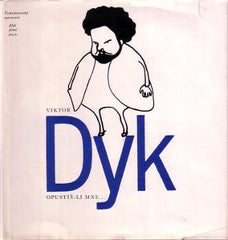 DYK; VIKTOR: OPUSTÍŠ-LI MNE... - 1973. Klub přátel poezie.