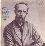 SLÁDEK; JOSEF VÁCLAV: POLNÍ CESTOU. - 1972. Klub přátel poezie. Kresby MIKULÁŠ ALEŠ a LADISLAV STEHLÍK.