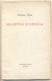 DYK; VIKTOR: MILOSTNÁ JUVENILIA. - 1948.