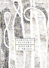 SEIFERT; JAROSLAV: MOZART V PRAZE. - 1991. Ilustrace DENISA TRNKOVÁ-PROŠKOVÁ.