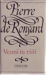 RONSARD; PIERRE DE: VEZMI TU RŮŽI. - 1974. Ilustrace ZDEŇKA KREJČOVÁ.