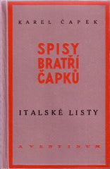 ČAPEK; KAREL: ITALSKÉ LISTY. - 1930. Aventinum. Úprava JOSEF ČAPEK.