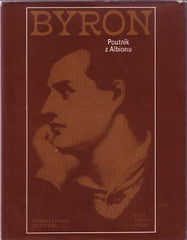 BYRON; GEORGE GORDON: POUTNÍK Z ALBIONU. - 1981. Klub přátel poezie.