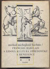 BACHTIN; MICHAIL MICHAJLOVIČ: FRANCOIS RABELAIS A LIDOVÁ KULTURA STŘEDOVĚKU A RENESANCE. - 1975. Obálka LIBOR FÁRA.