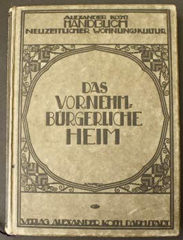 1917. Handbuch neuzeitlicher Wohnungskultur. /architektura; nábytek; interiéry/