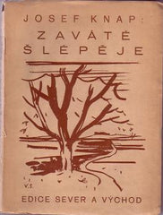 KNAP; JOSEF: ZAVÁTÉ ŠLÉPĚJE. - 1929. Obálka VOJTĚCH SEDLÁČEK. Podpis autora. Edice Sever a východ sv. 35. /sklad/