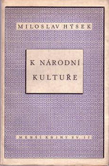 HÝSEK; MILOSLAV: K NÁRODNÍ KULTUŘE. - 1940.  Menší knihy sv. II. /sklad/