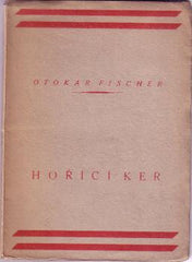 FISCHER; OTOKAR: HOŘÍCÍ KEŘ. - 1918. Obálka ALOIS MORAVEC. Knihy srdce i ducha. /sklad/
