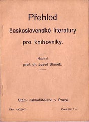 STANĚK; JOSEF: PŘEHLED ČESKOSLOVENSKÉ LITERATURY PRO KNIHOVNÍKY. - 1932. Podpis autora. Občanská knihovna sv. 86/7. /sklad/