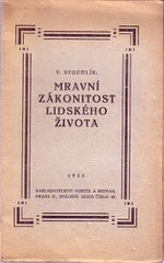 STUCHLÍK; V.: MRAVNÍ ZÁKONITOST LIDSKÉHO ŽIVOTA.  - 1924.