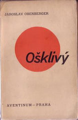 Čapek - OBENBERGER; JAROSLAV: OŠKLIVÝ. - 1930. Obálka JOSEF ČAPEK. Aventinum sv. 277. /sklad/jc/