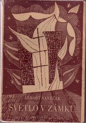 VANĚČEK; ARNOŠT: SVĚTLO V ZÁMKU. - 1945. Obálka; kresby FRANTIŠEK HUDEČEK. /sklad/