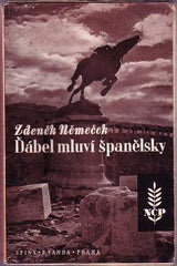 NĚMEČEK; ZDENĚK: ĎÁBEL MLUVÍ ŠPANĚLSKY. - 1939. Obálka JINDŘICH ŠTYRSKÝ. Edice Nová česká próza;  Nové cíle sv. 823.