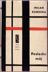 KUNDERA; MILAN: POSLEDNÍ MÁJ. - 1961. Obálka Zdenek SEYDL.