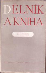 GRMELA; JAN: DĚLNÍK A KNIHA. - 1944. 1. vyd. Obálka MUZIKA. Podpis autora. 'Knihy o knihách' /sklad/