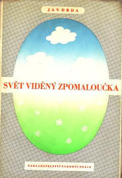 1943. 1. vyd. Fejetony z let 1939 - 1943. Kresby MRKVIČKA. Edice Křižovatky. /sklad/