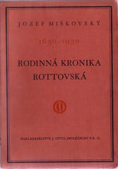 MIŠKOVSKÝ; JOZEF: RODINNÁ KRONIKA ROTTOVSKÁ. - 1930. Karolina Světlá /genealogie; rodokmen; historie/ - /sklad/