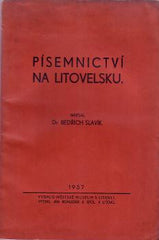 SLAVÍK; BEDŘICH: PÍSEMNICTVÍ NA LITOVELSKU.  - 1937. /regionální literatura; literární místopis/ - /sklad/