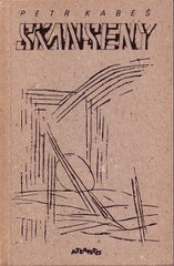 KABEŠ; PETR: SKANSENY. - 1991. Atlantis. Ilustrace JIŘÍ LACINA. Podpis autora. /poezie
