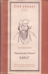 CHIN - ŠUN; JAN: STAROČÍNSKÝ FILOSOF LAO - C´ A JEHO UČENÍ. - 1954. Živé odkazy řada II. sv. 14.