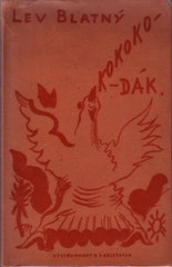 BLATNÝ; LEV: KOKOKO - DÁK ! - 1922. Obálka E. MILÉN. /divadlo