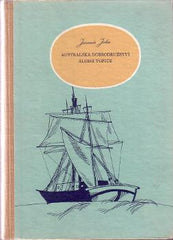 JOHN; JAROMÍR: AUSTRALSKÁ DOBRODRUŽSTVÍ ALOISE TOPIČE. - 1954. /cestopis