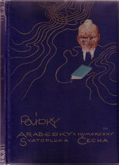 ČECH; SVATOPLUK: POVÍDKY ARABESKY A HUMORESKY SVATOPLUKA ČECHA. - (1896). Ilustrace V. K. MAŠEK.