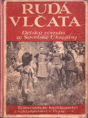 Majerová - RUDÁ VLČATA. - 1925. Dětský román ze sovětské Ukrajiny.