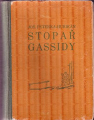 PETERKA; JOSEF - BOB HURIKÁN: STOPAŘ GASSIDY. - 1941.