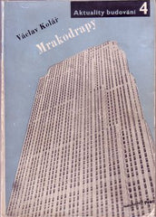 Teige - KOLÁŘ; VÁCLAV: MRAKODRAPY. - 1946. Obálka a typo KAREL TEIGE. Aktuality budování; sv. 4.; řídí Zdeněk Pešánek /architektura/
