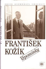 KOŽÍK; FRANTIŠEK: VZPOMÍNKY. - 1995. Edice Osobnosti - události.