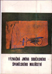 VÝZNAČNÁ JMÉNA SOUČASNÉHO ŠPANĚLSKÉHO MALÍŘSTVÍ. - 1979. Katalog výstavy.