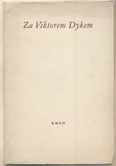 ZA VIKTOREM DYKEM. - 1938. Frontispis JOSEF HOCHMAN. /Dyk/