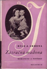 ARBES; JAKUB: ZÁZRAČNÁ MADONA. - 1944. Obálka JAROSLAV ŠVÁB.