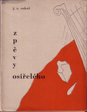 SOKOL; JOSEF ZDENĚK: ZPĚVY OSIŘELÉHO. - 1945. Ilustrace BOHUMÍR ŠPANIEL.