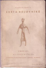 SPÁČIL; JINDŘICH: CESTA BOJOVNÍKŮ. - 1927. Knižnice Ruchu č. 9. Obálka O. PETR. /pravěk/