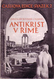 KOLMAN - CASSIUS; JAROSLAV: ANTIKRIST V ŘÍMĚ.  - 1929. 1. vyd.  Cassiova edice sv. 2.