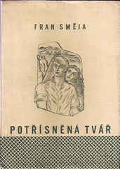 SMĚJA; FRAN: POTŘÍSNĚNÁ TVÁŘ. - 1939. 1. vyd. Kresba ALJO BERAN. Podpis autora.