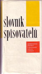 SLOVNÍK SPISOVATELŮ NĚMECKÉHO JAZYKA A SPISOVATELŮ LUŽICKOSRBSKÝCH. - 1987.