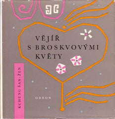 KCHUNG ŠAN - ŽEN: VĚJÍŘ S BROSKVOVÝMI KVĚTY. - 1968. Ilustrace DANA KALVODOVÁ. Obálka ZDENĚK SKLENÁŘ. /divadlo/