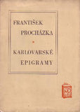 PROCHÁZKA; FRANTIŠEK: KARLOVARSKÉ EPIGRAMY. - 1929. Podpis autora.